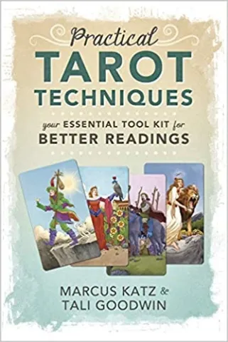 Практически техники на Таро - Practical Tarot Techniques: Your Essential Tool Kit for Better Readings
