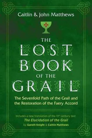 The Lost Book of the Grail: The Sevenfold Path of the Grail and the Restoration - El libro perdido del Grial